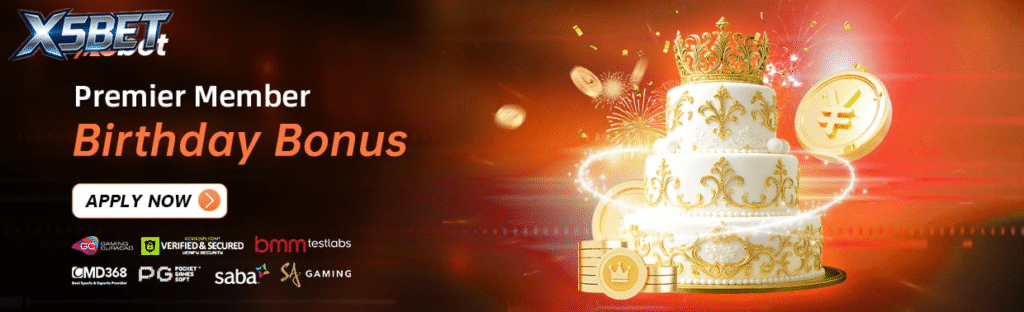 X5bet เตรียมโบนัสวันเกิดให้กับคุณ สูงสุด 10888 THB